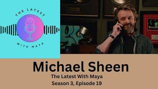 Michael Sheen | The Latest With Maya- Season 3, Episode 19