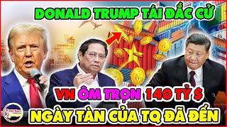 Ông Trump Đắc Cử, Việt Nam Sẽ Hưởng Lợi To Lớn, Trung Quốc "Sợ Hãi" Đón Giông Bão