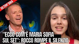 "ECCO COM'È MARIA SOFIA SUL SET": ROCCO ROMPE IL SILENZIO