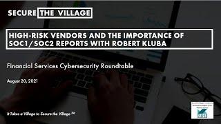 High Risk Vendors and the Importance of SOC1 / SOC2 Reports with Robert Kluba