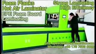 EPE Foam Board Thickening | Customizable Foam Planks Laminating Machine | PE XPE Hot Air Laminator