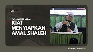 kiat menyiapkan amal shaleh (Tabligh Akbar Medan) - Ustadz Adi Hidayat