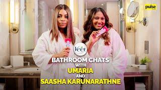 Bathroom Chats with Umaria and Saasha Karunarathne