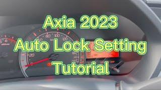 Perodua AXIA 2023 Auto Lock 教学