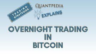 Overnight Trading in Bitcoin - Quantpedia Explains (Trading Strategies)