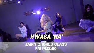 HWASA 'NA' Choreography Jainy 강서구 댄스학원 딥무브 코레오 전공 클래스 #hwasa #na