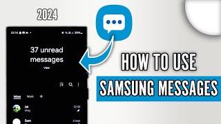 How to Use Samsung Messages (2024) - Covering Customization, RCS, and More