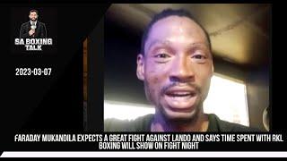 Faraday Mukandila expects a great fight against Lando and says time spent with RKL Boxing will show