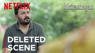 Meiyazhagan | Deleted Scene | Karthi, Arvind Swamy | Netflix India South