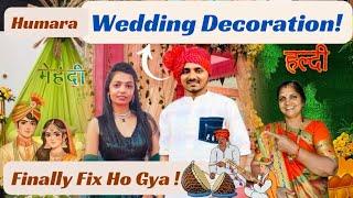 Humara wedding Decoration Finally Fix Ho Gya ! | Payalvishalpatel