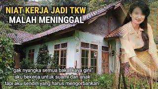 KISAH TKW CANTIK MALAH MENINGGAL..!! RUMAH KOSONG FULL PROPERTI DI TINGGALKAN