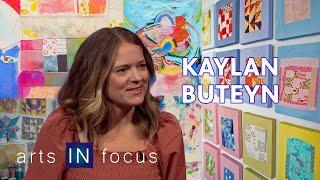 Mixed-Media Mother: Interview with Artist Kaylan Buteyn | arts IN focus