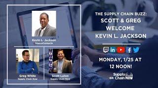 The Supply Chain Buzz: Scott & Greg Welcome Kevin L. Jackson