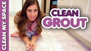 3 Ways to Clean Grout! (Clean My Space)