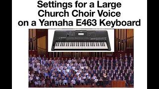 Settings for Large Church Choir Voice on a Yamaha E463 Keyboard