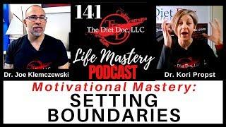 Life Mastery Podcast 141 - Motivational Mastery: Setting Boundaries