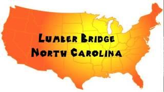 How to Say or Pronounce USA Cities — Lumber Bridge, North Carolina