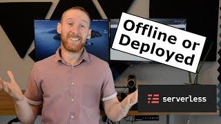 Developing Serverless Project Offline or Deploying to AWS?