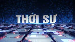 THỜI SỰ tối 16/6