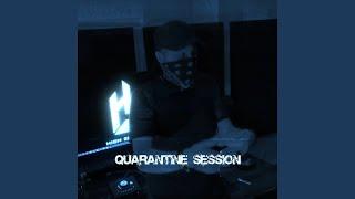 Quarantine Session