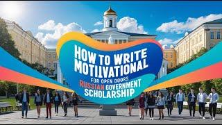 HOW TO WRITE GOOD MOTIVATIONAL LETTER FOR OPEN DOORS RUSSIAN GOVERNMENT SCHOLARSHIP 2024