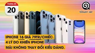 Iphone 16 giá 79tr/chiếc. 4 lý do khiến Iphone mãi không thay đổi kiểu dáng.