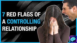 7 RED FLAGS - Do YOU have a controlling / DOMINATING partner? CRIMINAL psychiatrist explores