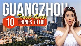 TOP 10 Things to do in Guangzhou, China 2023!