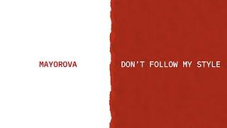 MAYOROVA - Don't follow my style (Lyric Video)