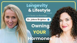 Dr. Jolene Brighten - On Owning Your Own Hormones, Hormonal Balance & Sexual Wellbeing