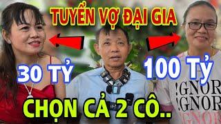 TUYỂN VỢ ĐẠI GIA 100 TỶ Chọn Cả 2 Cô Ôm Quần Bỏ Chạy