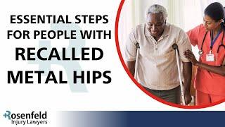 Essential Steps For People With Recalled Metal Hips To Take Now - Rosenfeld Injury Lawyers