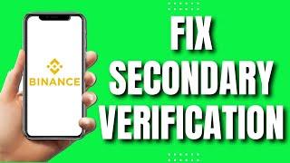 How To Fix Secondary Verification In Binance (Quick Tutorial)