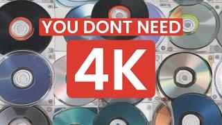 You don’t need 4K Blu-Ray