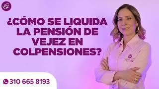 ¿Cómo se liquida la Pensión de Vejez en Colpensiones? − Estufuturo Abogados