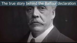 The True Story Behind the Balfour Declaration