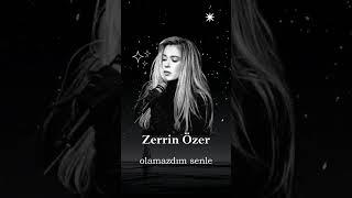 Zerrin Özer - Olamazdım senle #zerrinözer
