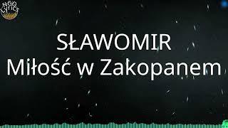 SŁAWOMIR - Miłość w Zakopanem (Tekst)