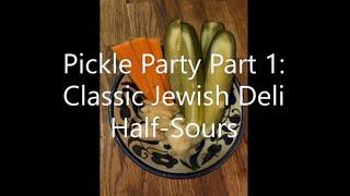 How to make Jewish Deli Half-Sour Pickles - Pickle Party Part 1