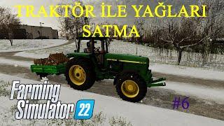 YAĞLARI SATIYORUZ |FARMİNG SİMULATOR 2022 | TÜRKÇE OYNANIŞ | TÜRKÇE ALTYAZILI |BÖLÜM 6