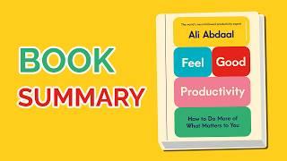 Feel-Good Productivity (Ali Abdaal) Summary: How Joy Can Revolutionize Studying