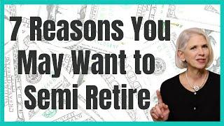 7 Reasons to Work Part Time in Retirement or Semi Retire