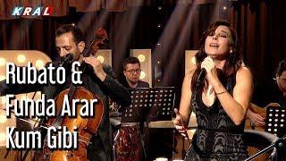 Rubato & Funda Arar - Kum Gibi