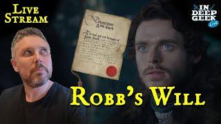 Robb Stark's Will | Livestream