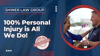 100% Personal Injury Is All We Do - Shiner Law Group