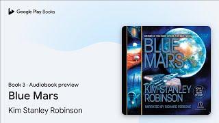 Blue Mars Book 3 by Kim Stanley Robinson · Audiobook preview