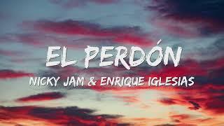 El Perdon - Nicky Jam x Enrique Iglesias (Letra/Lyrics) 