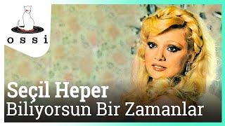 Seçil Heper - Biliyorsun Bir Zamanlar