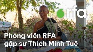 Trải nghiệm gặp sư Thích Minh Tuệ của phóng viên RFA