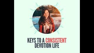 [T.E.A. Time] Keys to a Consistent Devotion Life w/ Cristina Felea